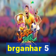 brganhar 5